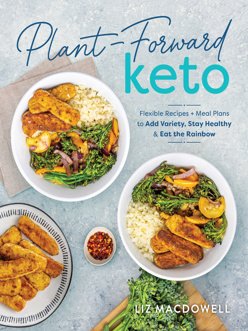 Title details for Plant-Forward Keto by Liz MacDowell - Available